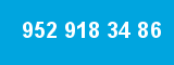 952 918 34 86